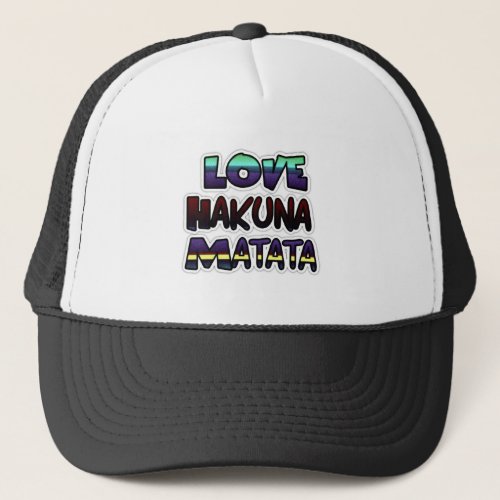 Love Hakuna Matata Gifts Trucker Hat
