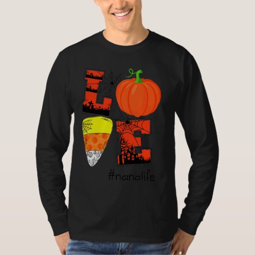 Love Halloween Pumpkin Nana Life Funny Halloween T_Shirt