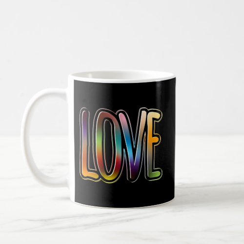 Love Happy Pride Day With Lgbtq Rainbow Colors Coffee Mug