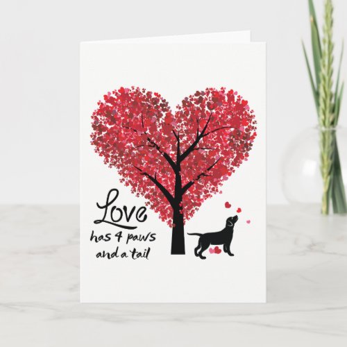 Love has 4 Paws and a Tail Dog Lover Valentine Holiday Card