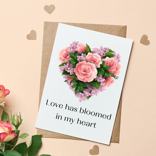 Love Has Bloomed In My Heart Card