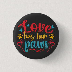 Love Has Four Paws Dog Button