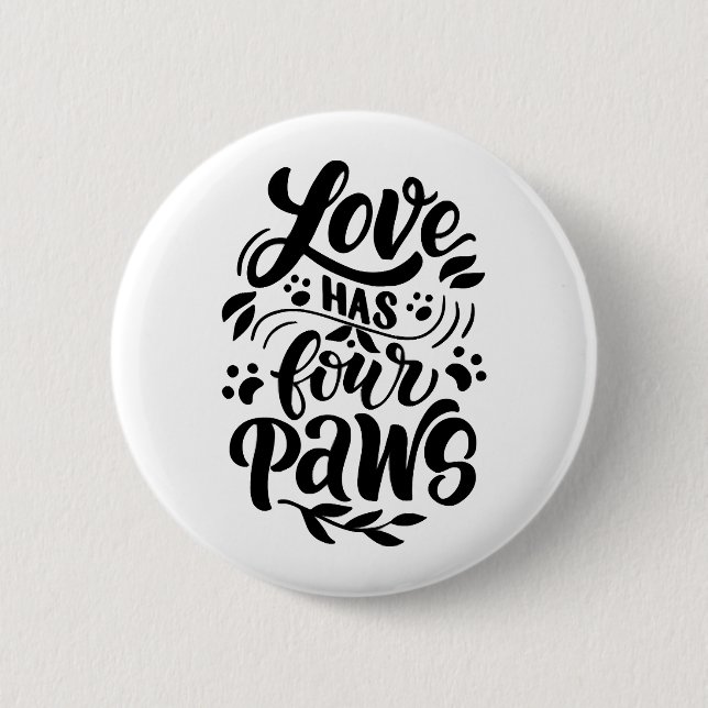 Love Has Four Paws Dog Lover Idea Button (Front)