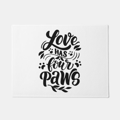 Love Has Four Paws Dog Lover Idea Doormat