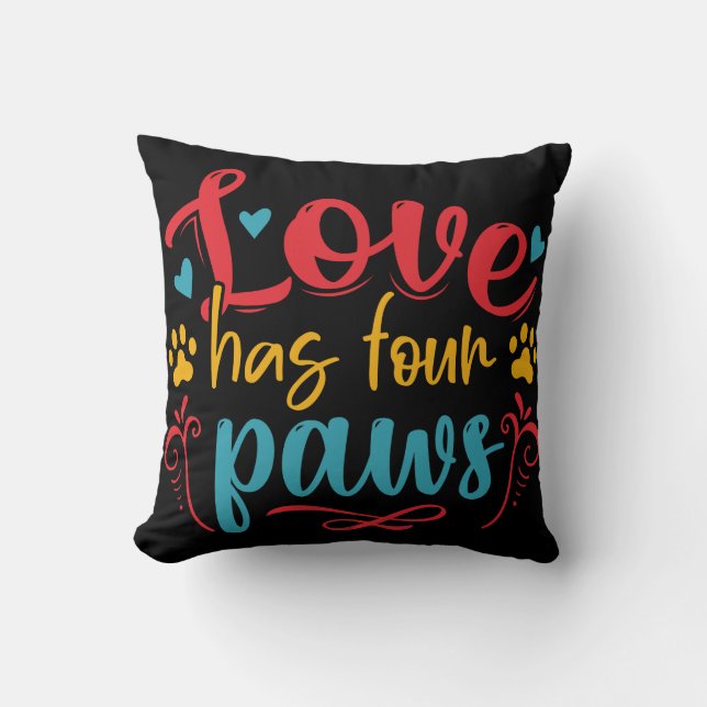 Love Has Four Paws Dog Throw Pillow (Front)