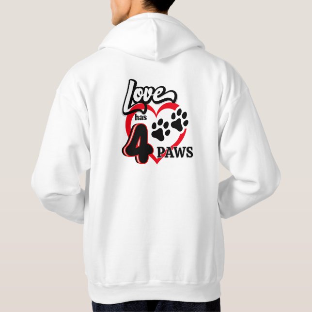 Love Has Four Paws for Dog-lovers Hoodie (Back)