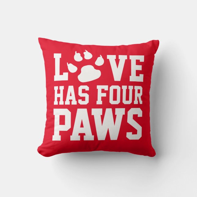 Love Has Four Paws Throw Pillow (Front)