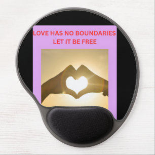 LOVE HAS NO BOUNDARIE LET IT BE FREE GEL MOUSE PAD