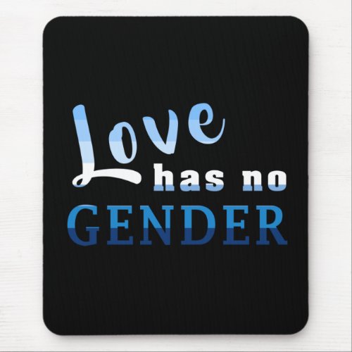 Love has no gender Gay Pride  Mouse Pad
