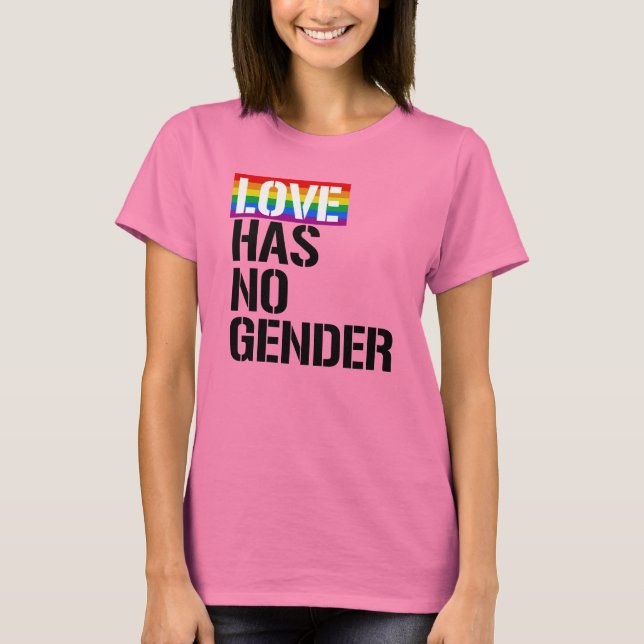 Love has no gender - - LGBTQ Rights - T-Shirt (Front)