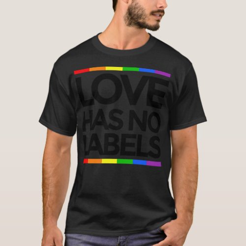Love has no labels LGBT Gay Pride funny t rainbow  T_Shirt