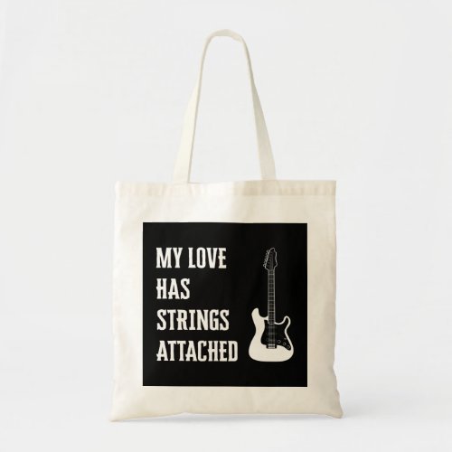 Love Has Strings Attached Guitar Player Guitarist  Tote Bag