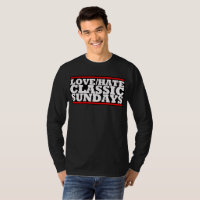 LOVE/HATE - CLASSIC SUNDAYS Basic Long Sleeve Tee