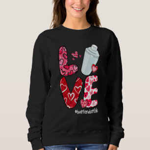 LOVE Heart Bartender Life Valentine's Day Sweatshirt