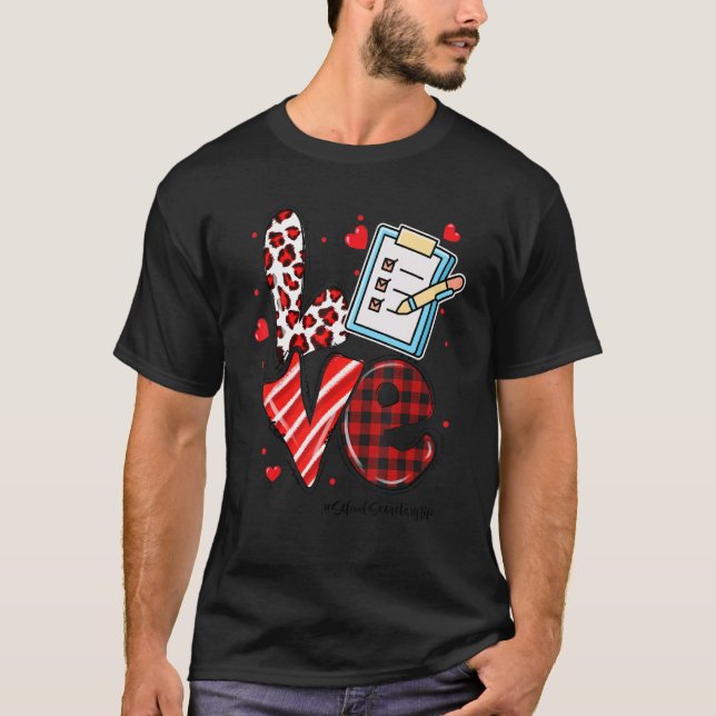 LOVE Heart School Secretary Life Valentines Day Gi T-Shirt (Front)