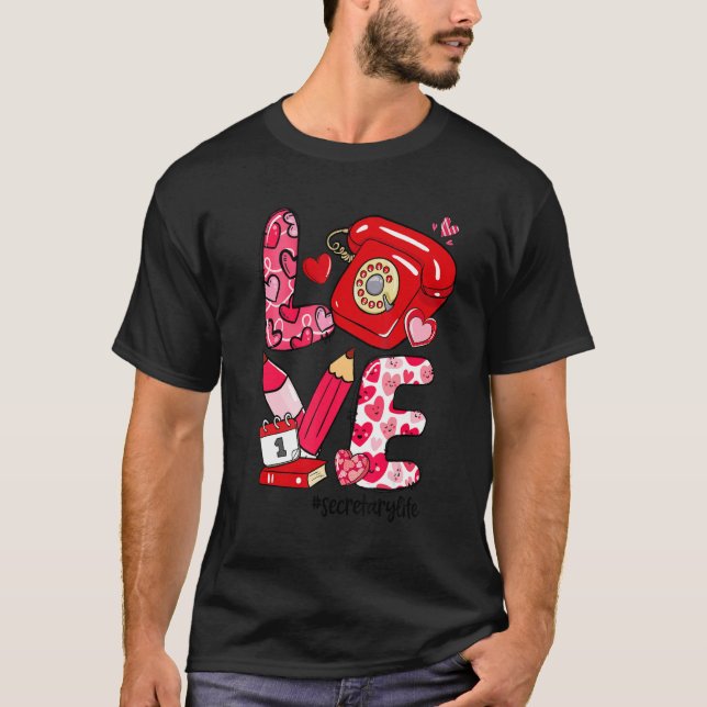 LOVE Heart Secretary Life Valentine's Day Gifts T-Shirt (Front)