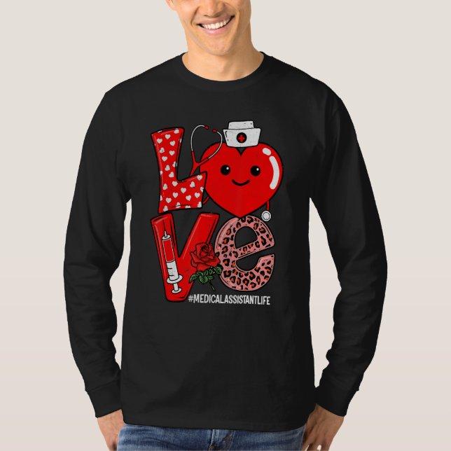 Love Heart Stethoscope Medical Assistant Life Vale T-Shirt (Front)