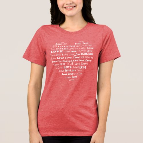 Love Heart Word Cloud _ White in Mixed Fonts Tri_Blend Shirt