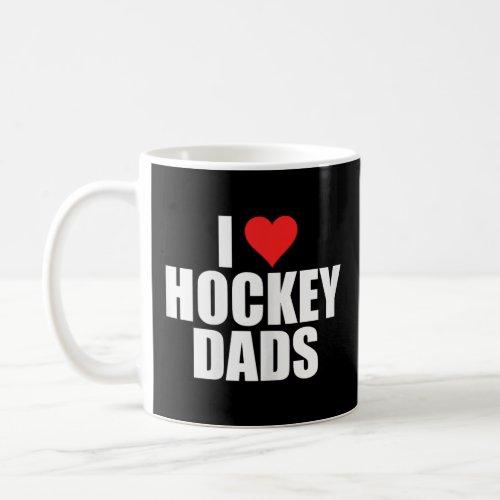 Love Hockey Dads Humorous Hockey Lover Wife Girlfr Coffee Mug