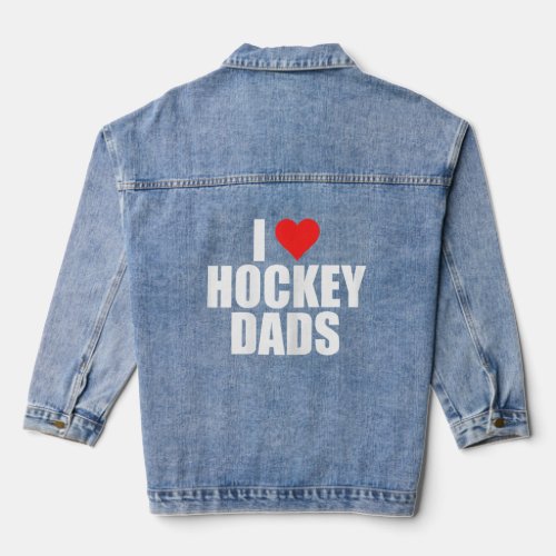 Love Hockey Dads Humorous Hockey Lover Wife Girlfr Denim Jacket