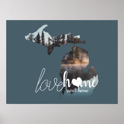 Love Home Sweet Home Silhouette Of Michigan Poster