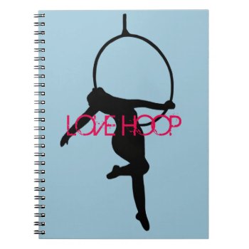 Love Hoop Aerial Hoop / Lyra Silhouette Note Book by My_Circus at Zazzle