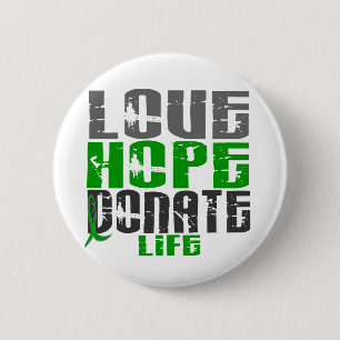 LOVE HOPE DONATE LIFE T-Shirts, Gifts, & Apparel Button