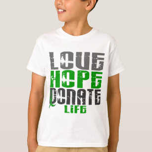 LOVE HOPE DONATE LIFE T-Shirts, Gifts, & Apparel T-Shirt