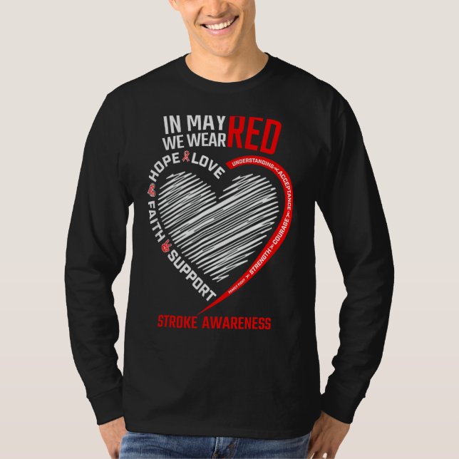 Love Hope Faith In May We Wear Red Survivor Stroke T-Shirt (Front)
