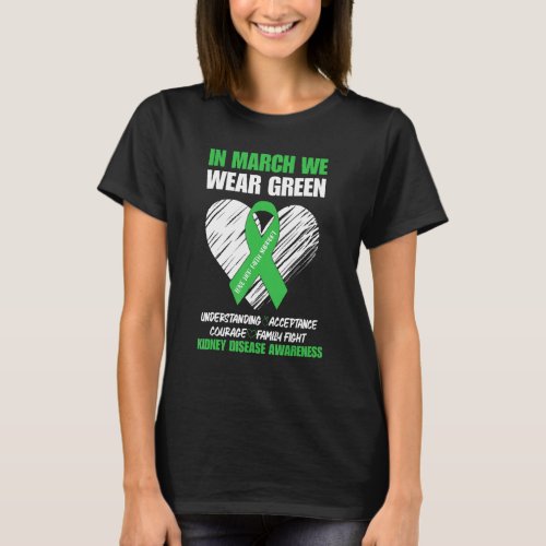 Love Hope Faith March We Wear Green Kidney Disease T_Shirt