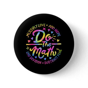 Love Hope Fear Do The Math Test Day Staar Testing  Button