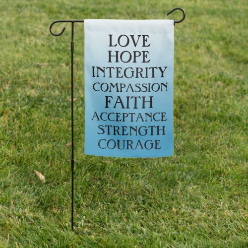 Love Hope Integrity Inspirational Positive Garden Flag