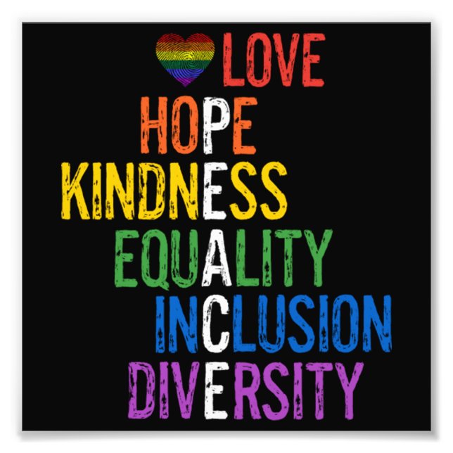 Love Hope Kindness Equality Inclusion Diversity Pe Photo Print (Front)