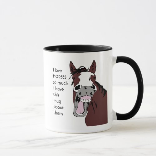 Love HORSES so so much I Fun Quote Mug