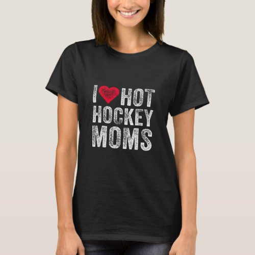 Love Hot Hockey Moms Heart Funny Vintage Distresse T_Shirt