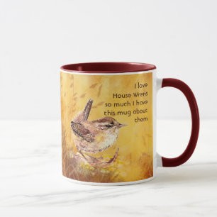 Love House Wrens so so much I Fun Quote Mug
