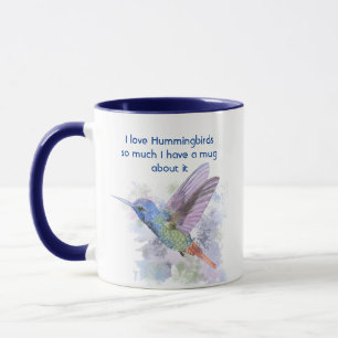 Love Hummingbirds so much I  So Much Fun Quote Mug