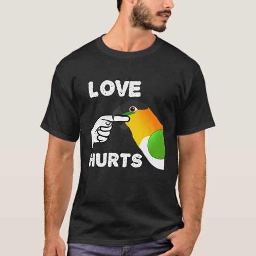 Love Hurts Black Headed Caique Parrot Premium T_Sh T_Shirt