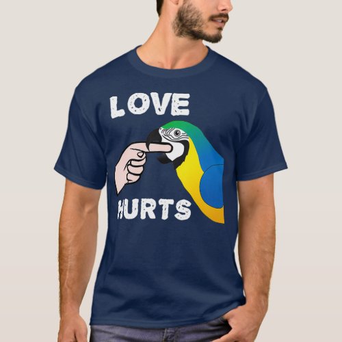 Love Hurts Blue and Gold Macaw Parrot T_Shirt