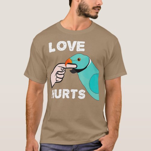 Love Hurts Blue Indian Ringneck Parrot T_Shirt