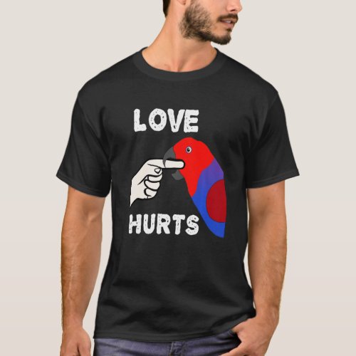 Love Hurts Eclectus Female Parrot Biting Finger Pr T_Shirt