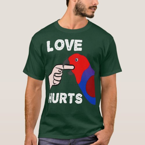 Love Hurts Female Eclectus Parrot T_Shirt