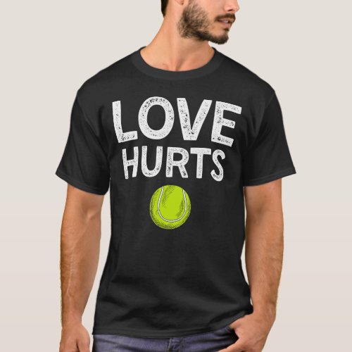 Love Hurts Funny Tennis  T_Shirt