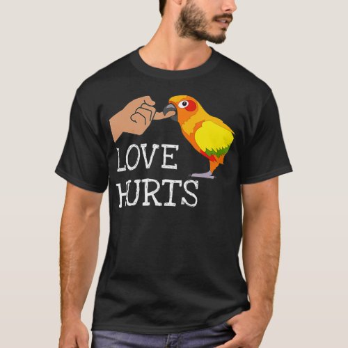 Love Hurts Sun Conure For Sun Conure Parrot T_Shirt
