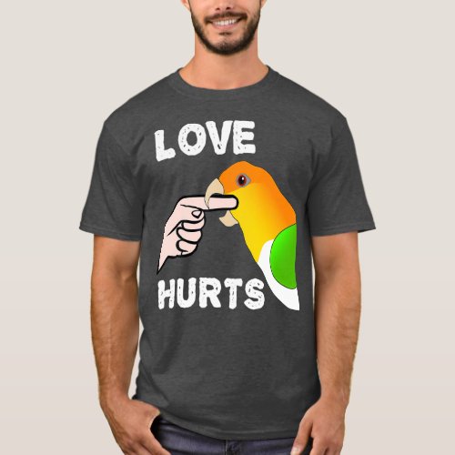 Love Hurts White Bellied Caique Parrot T_Shirt