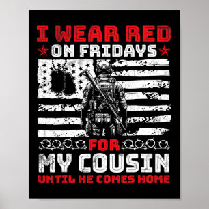 Love I Wear Red On Fridays For My Cousin Until He Poster