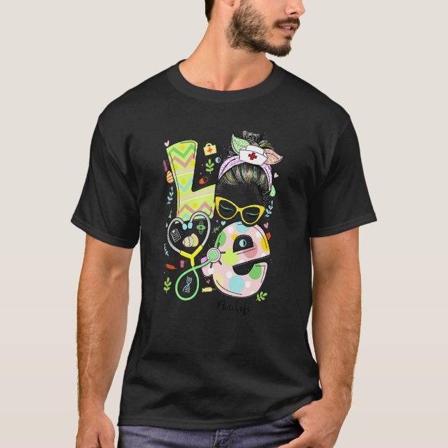 Love Icu Life Messy Bun Stethoscope Christian Happ T-Shirt (Front)