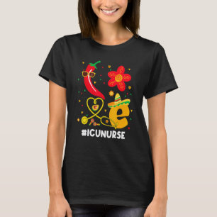 Love Icu Nurse Cinco De Mayo Mexico Mexican Fiesta T-Shirt