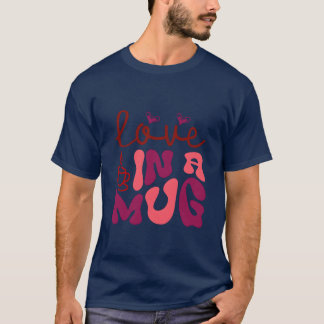 Love In A Mug vintage T-Shirt
