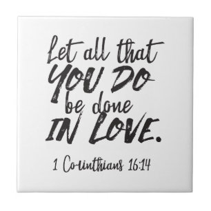 Love in Action - 1 Corinthians 16:14 Inspirational Ceramic Tile